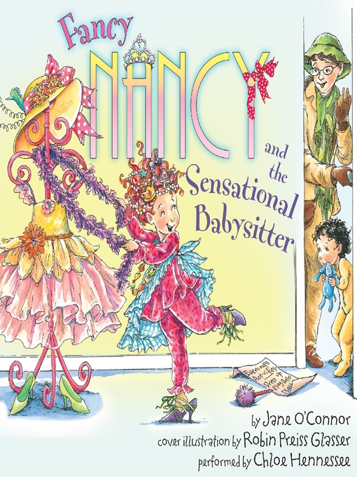 Title details for Fancy Nancy and the Sensational Babysitter by Jane O'Connor - Wait list